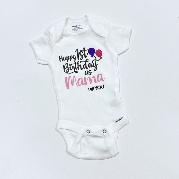 Baby Bodysuit - Happy 1st Birthday as Mama