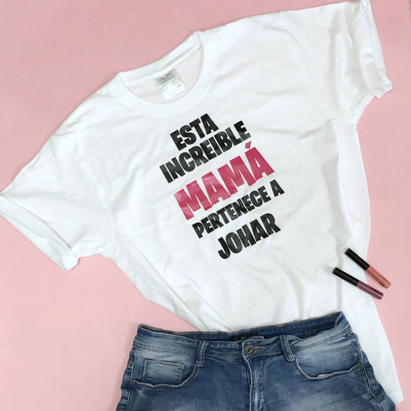 Camiseta - Esta increíble mamá