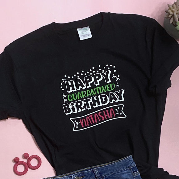 Camiseta - Happy Quarantine Birthday